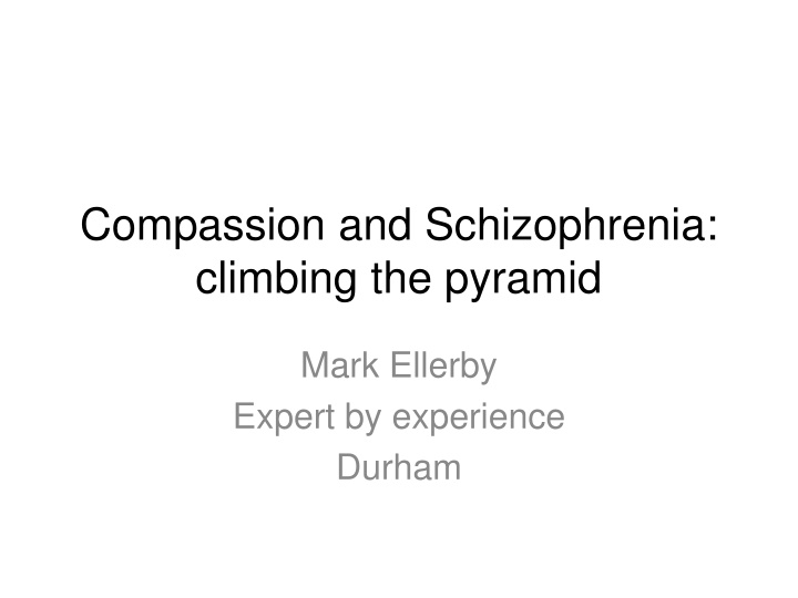 compassion and schizophrenia climbing the pyramid