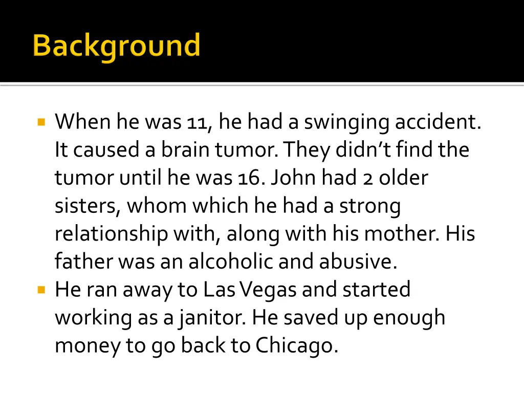 when he was 11 he had a swinging accident