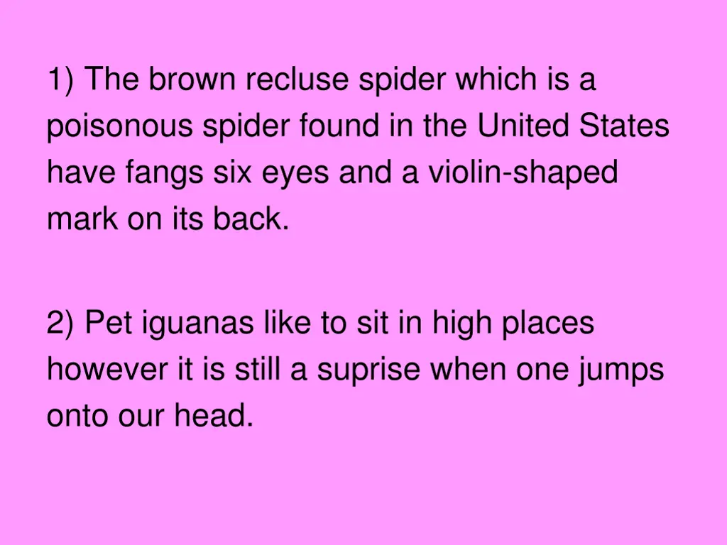 1 the brown recluse spider which is a poisonous