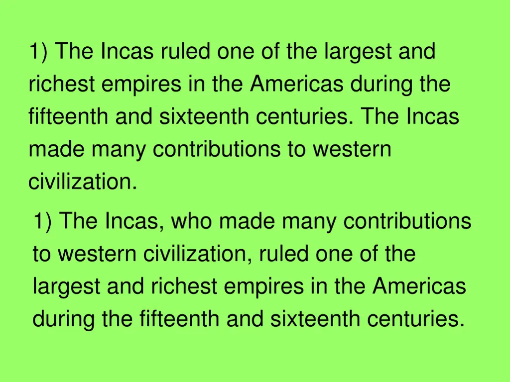 1 the incas ruled one of the largest and richest