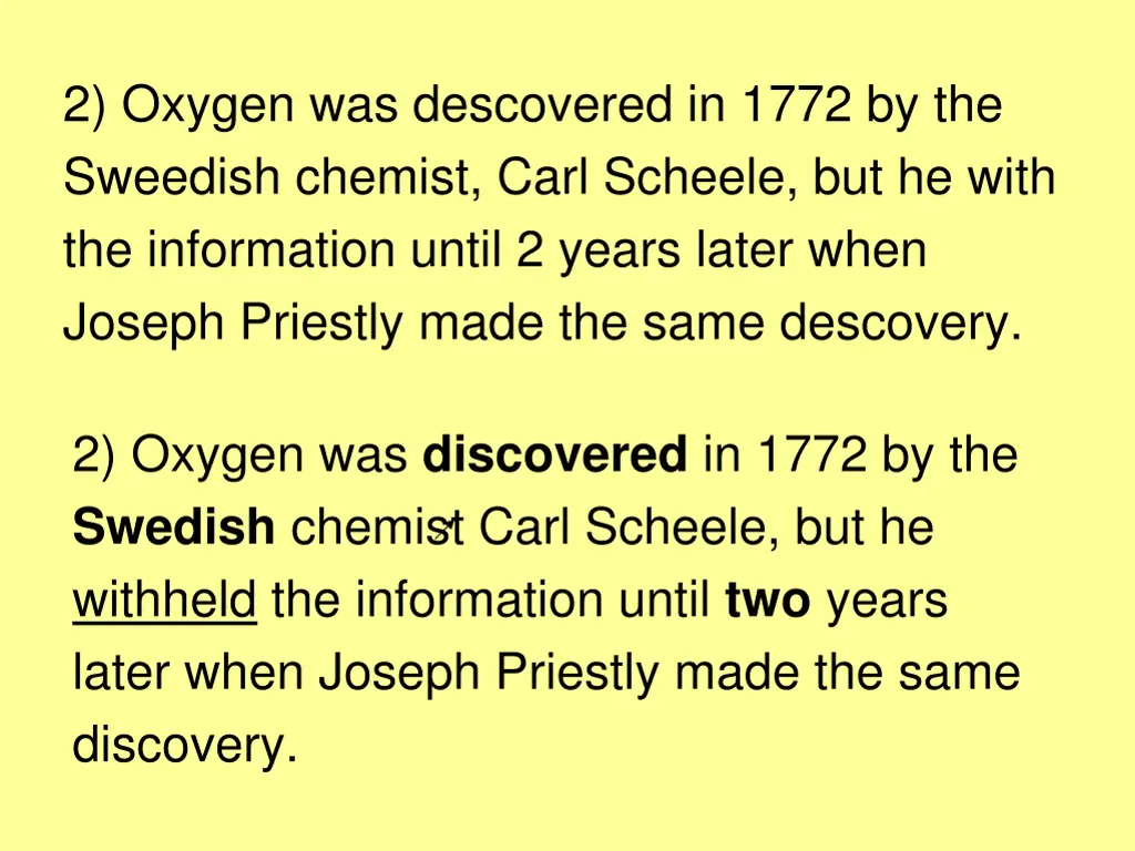 2 oxygen was descovered in 1772 by the sweedish