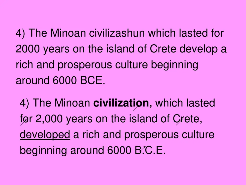 4 the minoan civilizashun which lasted for 2000