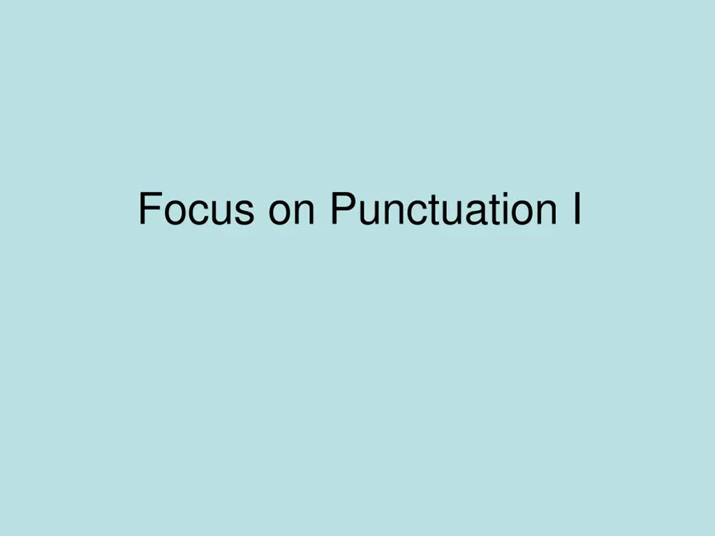 focus on punctuation i