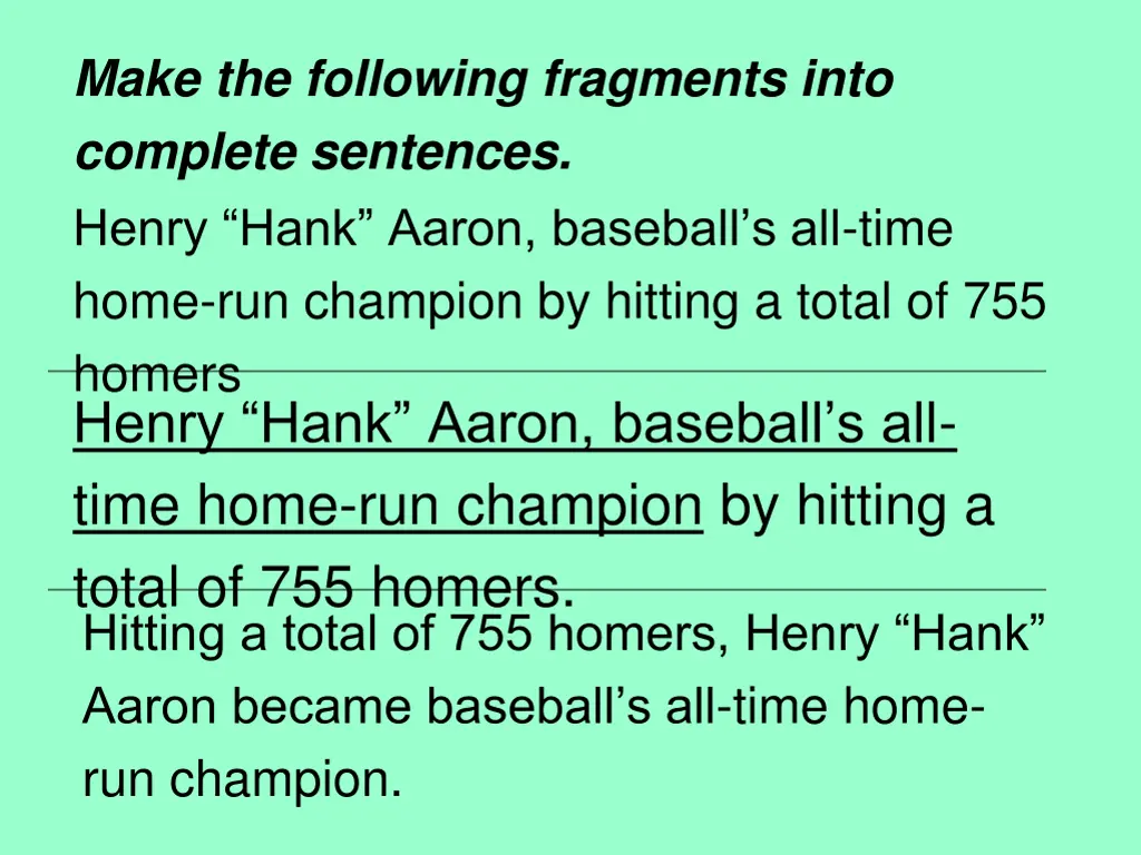 make the following fragments into complete