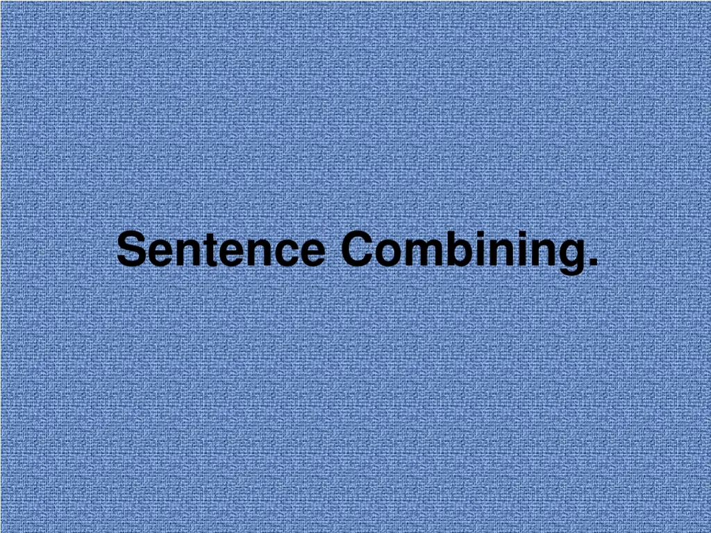 sentence combining 1