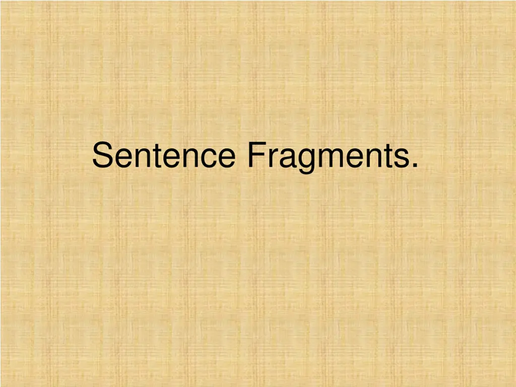 sentence fragments