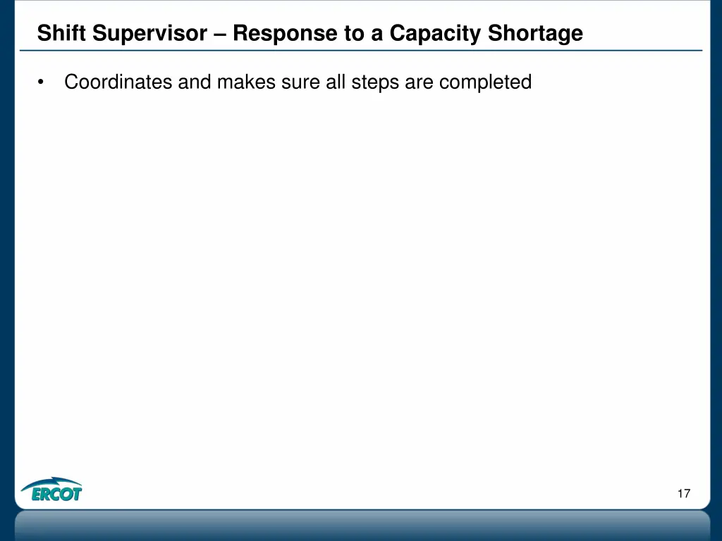 shift supervisor response to a capacity shortage