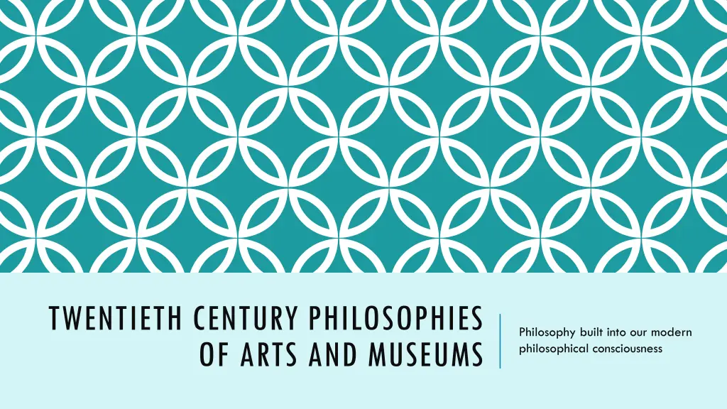 twentieth century philosophies of arts and museums