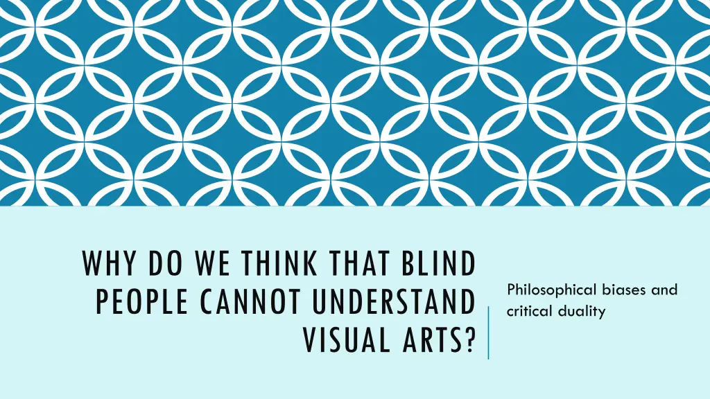 why do we think that blind people cannot