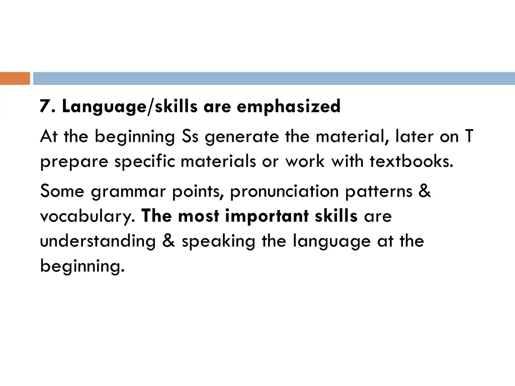 7 language skills are emphasized at the beginning