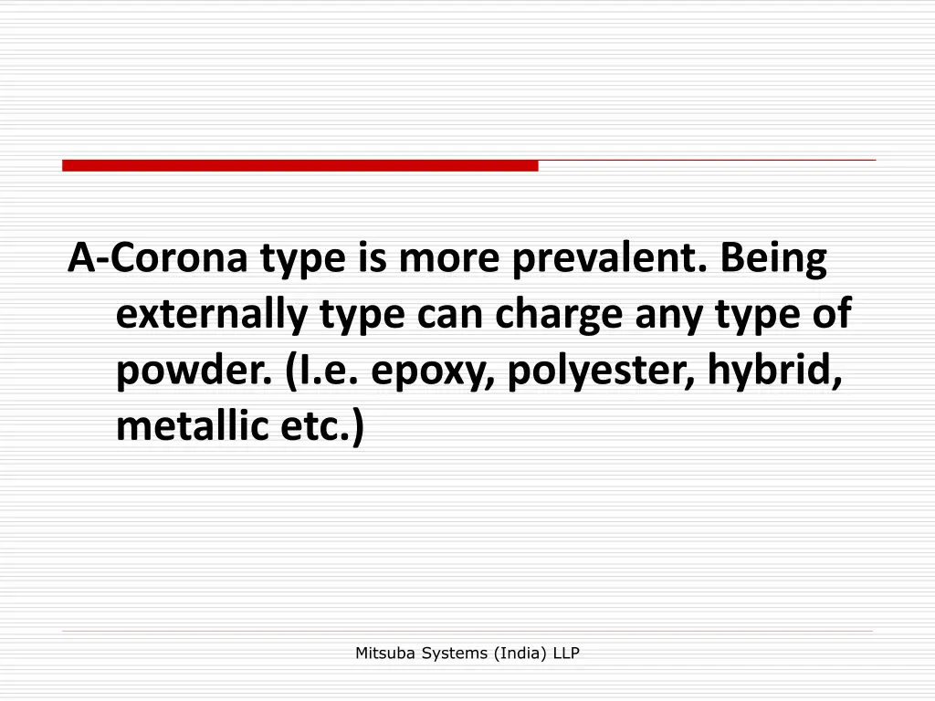 a corona type is more prevalent being externally