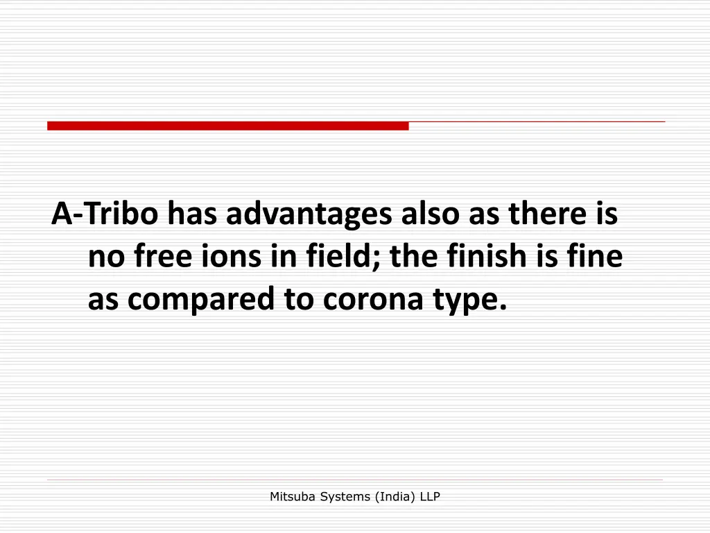 a tribo has advantages also as there is no free