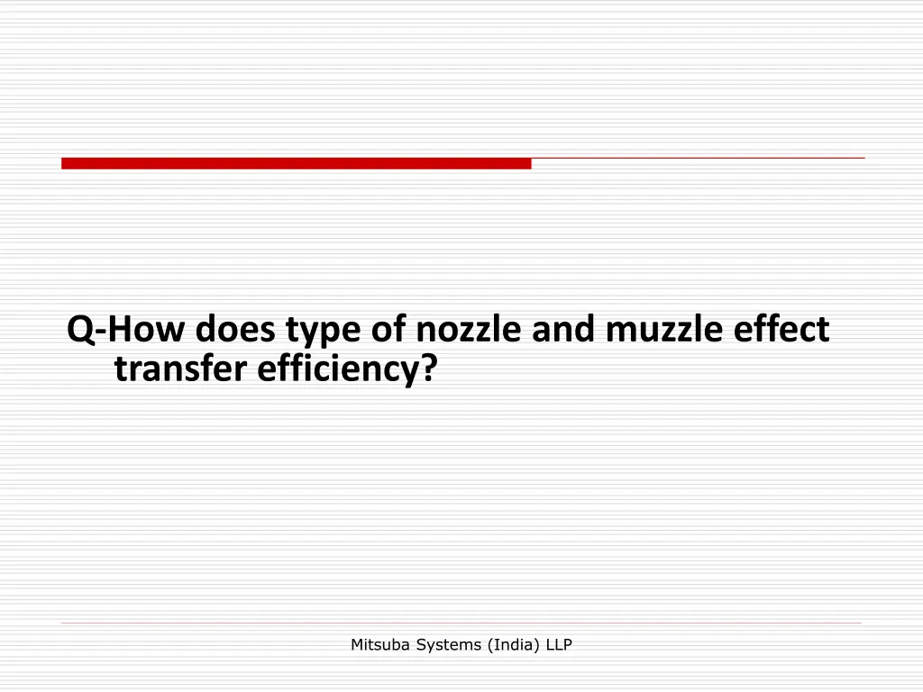 q how does type of nozzle and muzzle effect