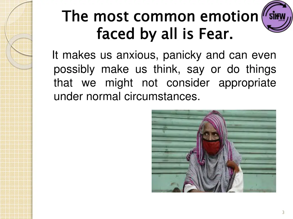 the most common emotion faced by all is fear