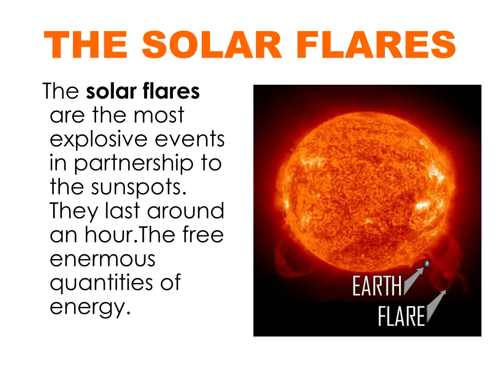 the solar flares the solar flares are the most