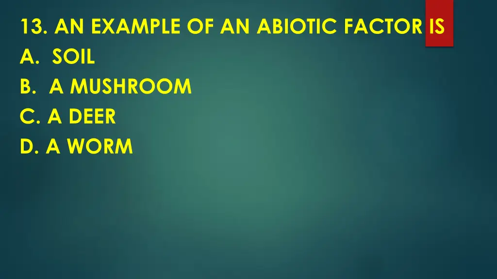 13 an example of an abiotic factor is a soil