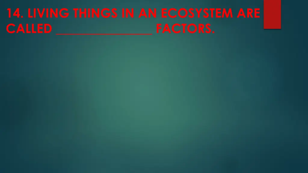 14 living things in an ecosystem are called