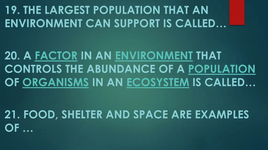 19 the largest population that an environment