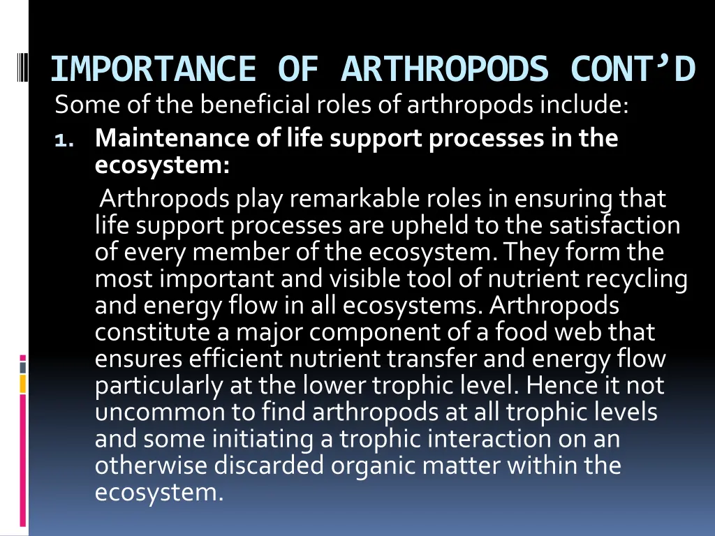 importance of arthropods cont d some