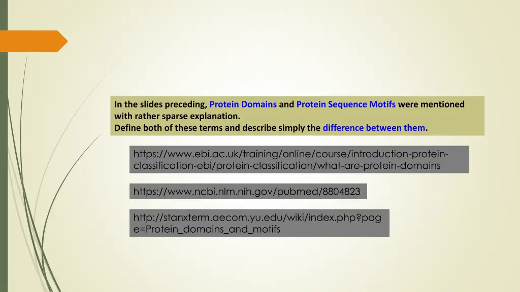 in the slides preceding protein domains