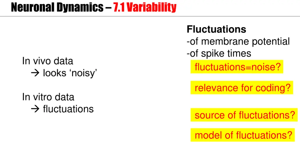 neuronal dynamics 7 1variability