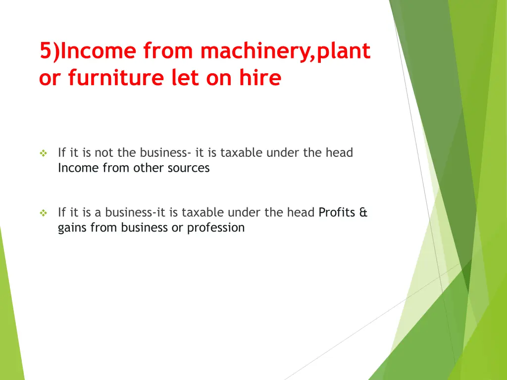 5 income from machinery plant or furniture