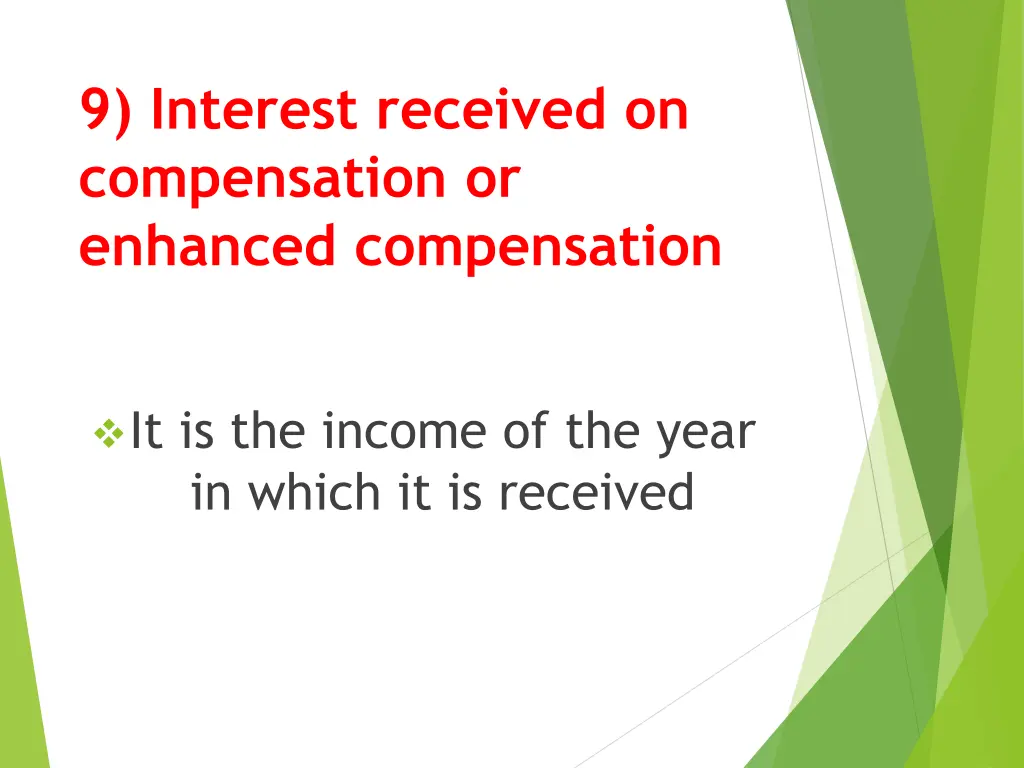 9 interest received on compensation or enhanced