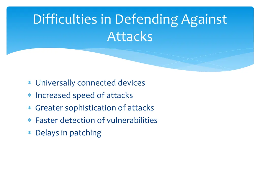 difficulties in defending against attacks