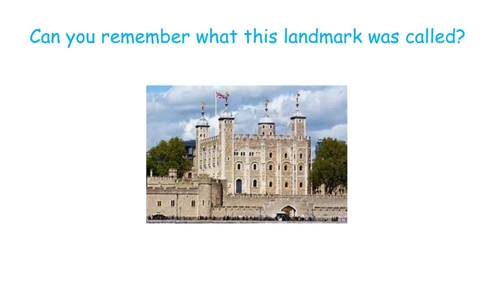 can you remember what this landmark was called 1