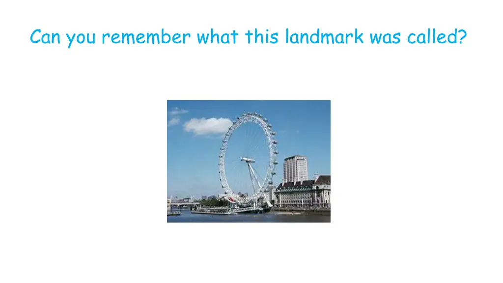 can you remember what this landmark was called 3