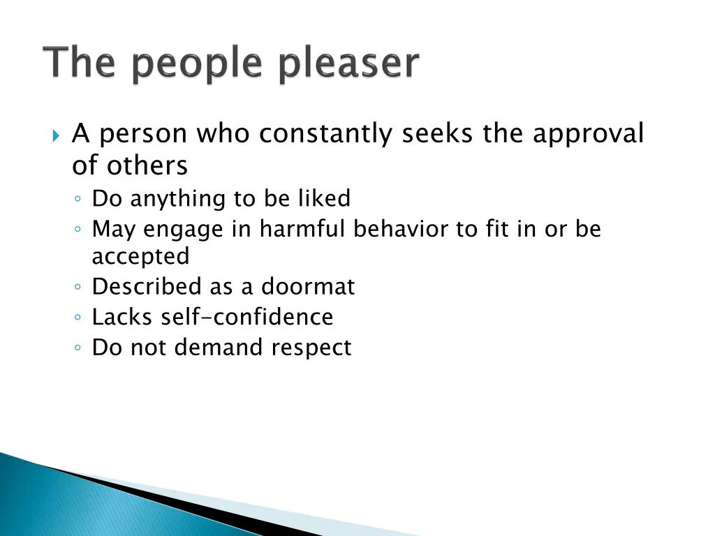 a person who constantly seeks the approval