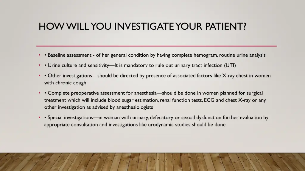 how will you investigate your patient