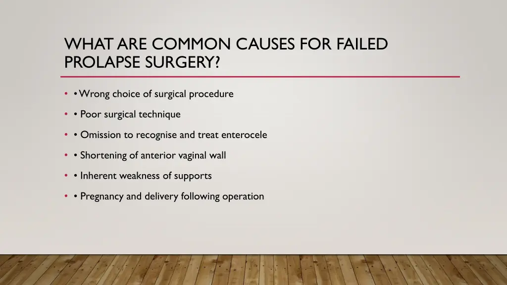 what are common causes for failed prolapse surgery