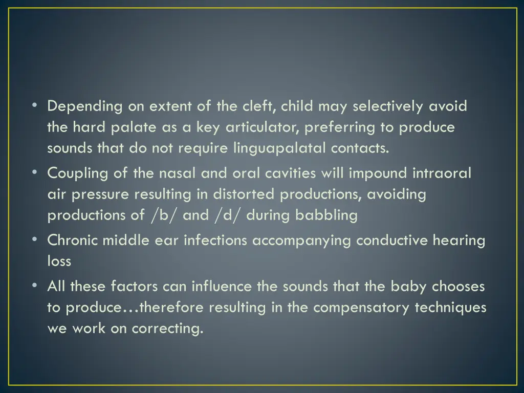 depending on extent of the cleft child