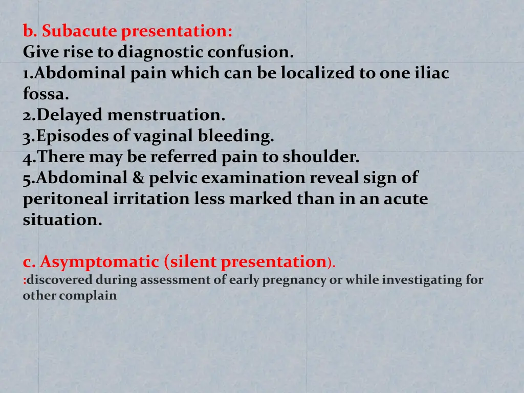 b subacute presentation give rise to diagnostic