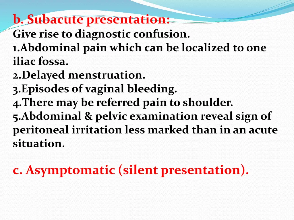 b subacute presentation give rise to diagnostic