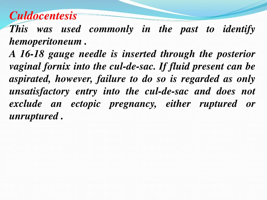 culdocentesis this was used commonly in the past