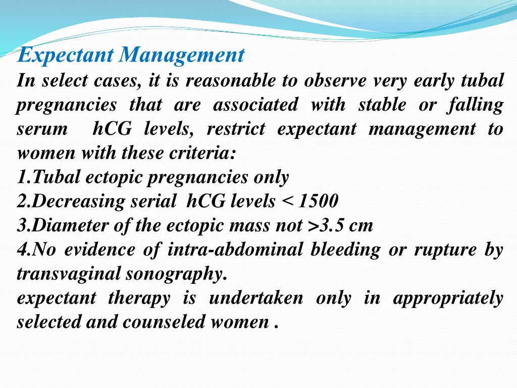 expectant management in select cases