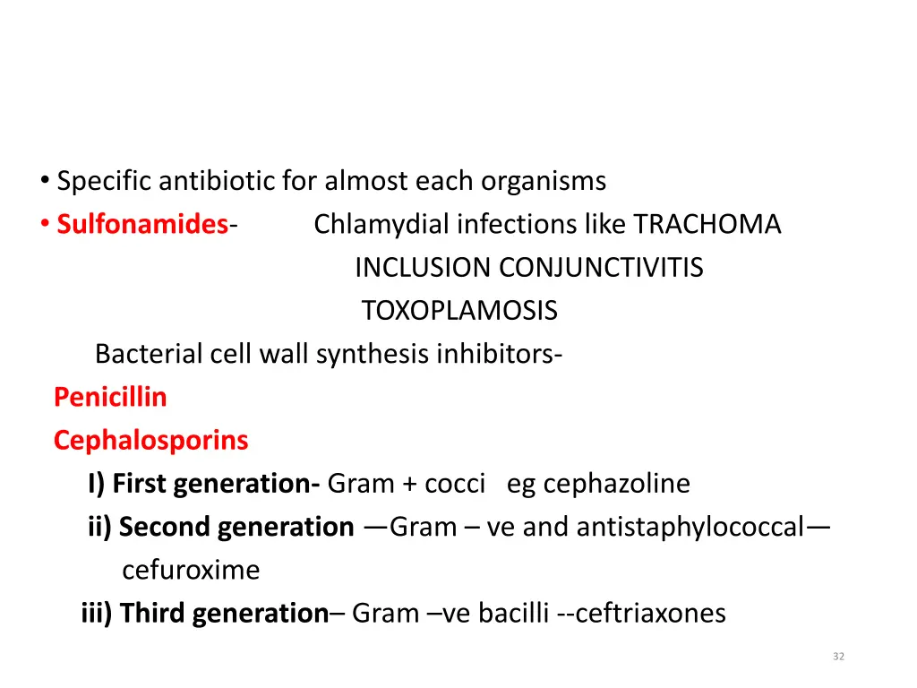 specific antibiotic for almost each organisms