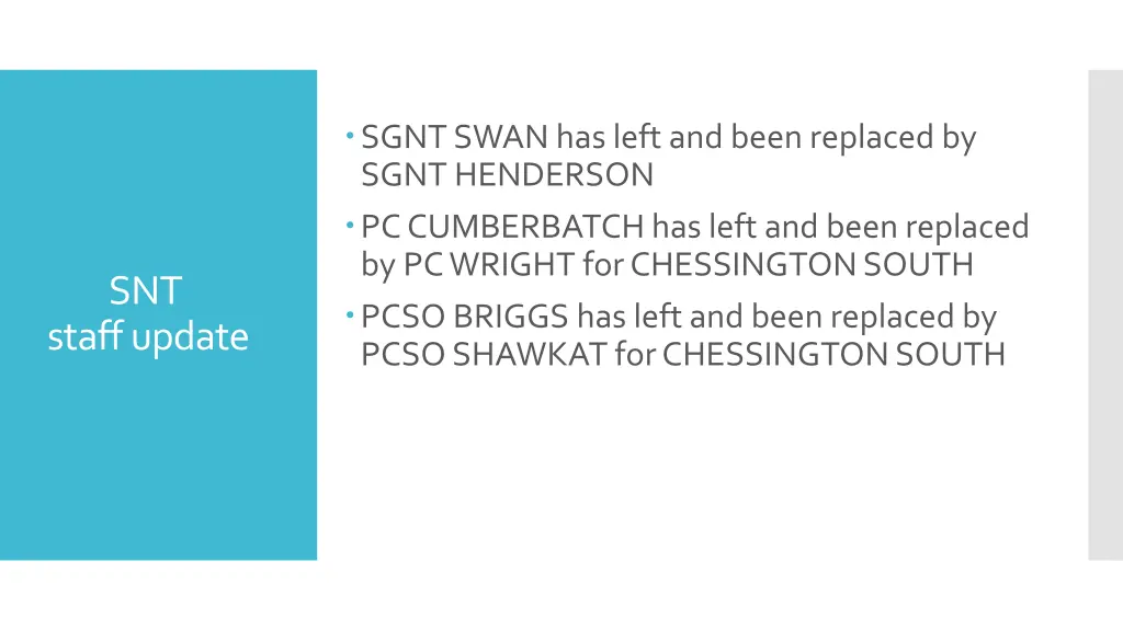 sgnt swan has left and been replaced by sgnt