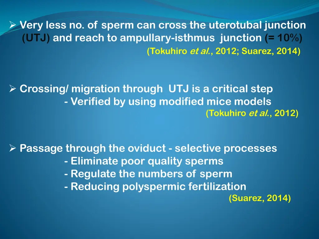 very less no of sperm can cross the uterotubal