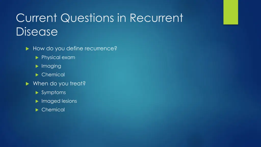 current questions in recurrent disease