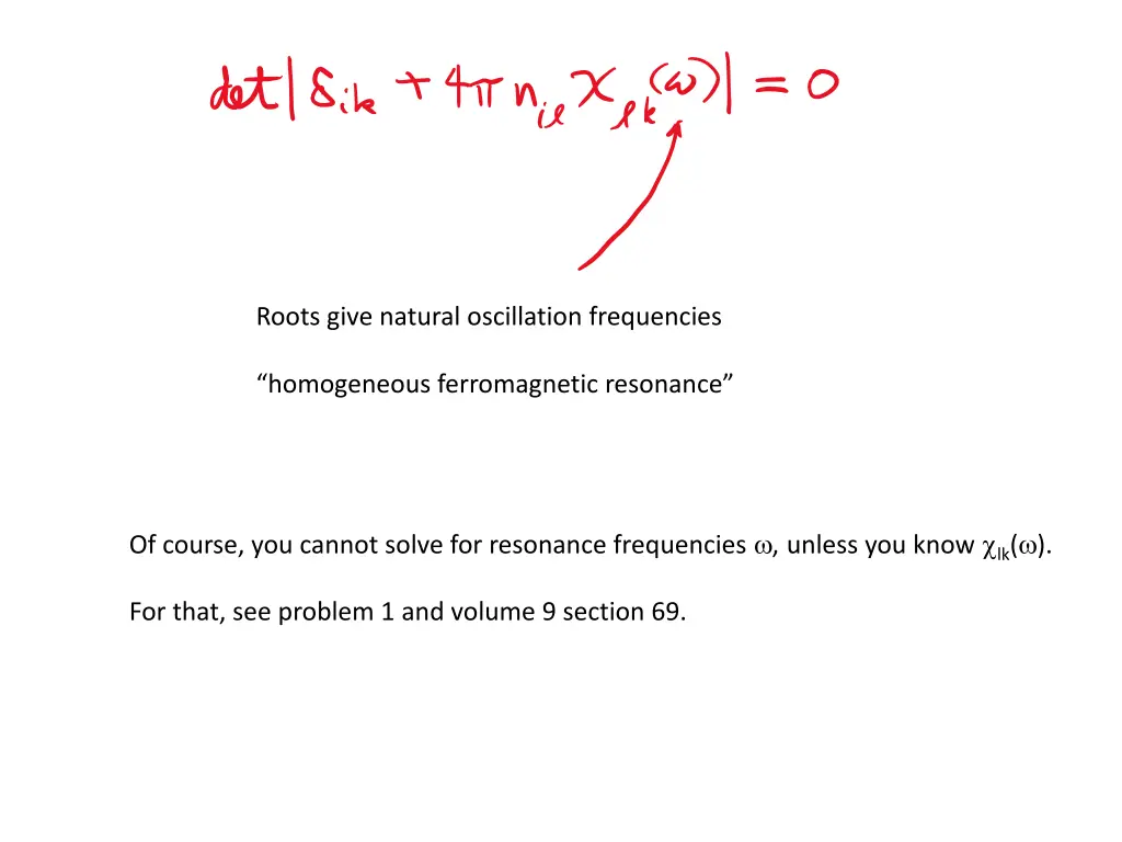 roots give natural oscillation frequencies