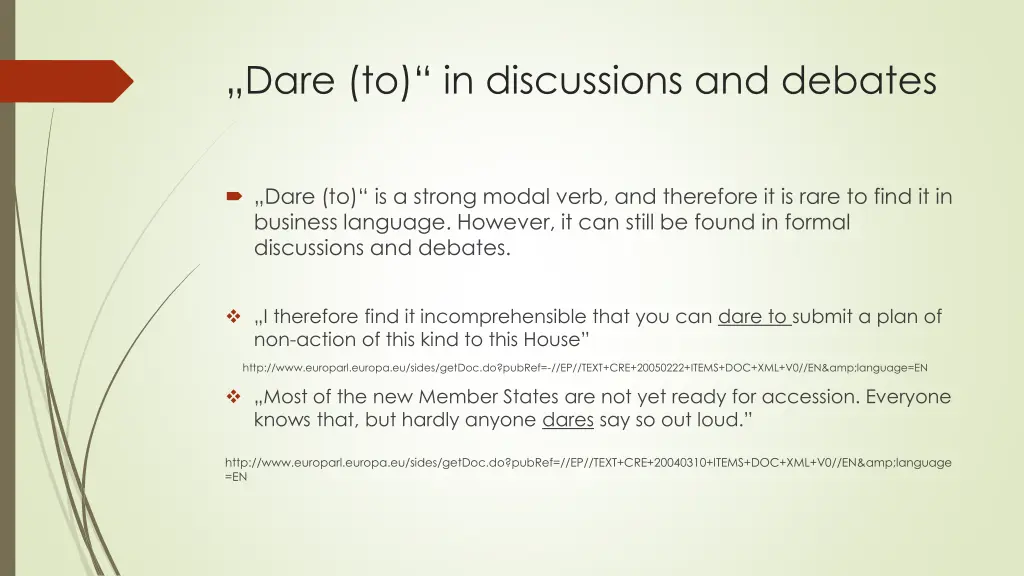 dare to in discussions and debates