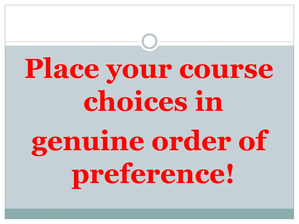 place your course choices in genuine order