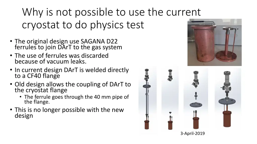 why is not possible to use the current cryostat