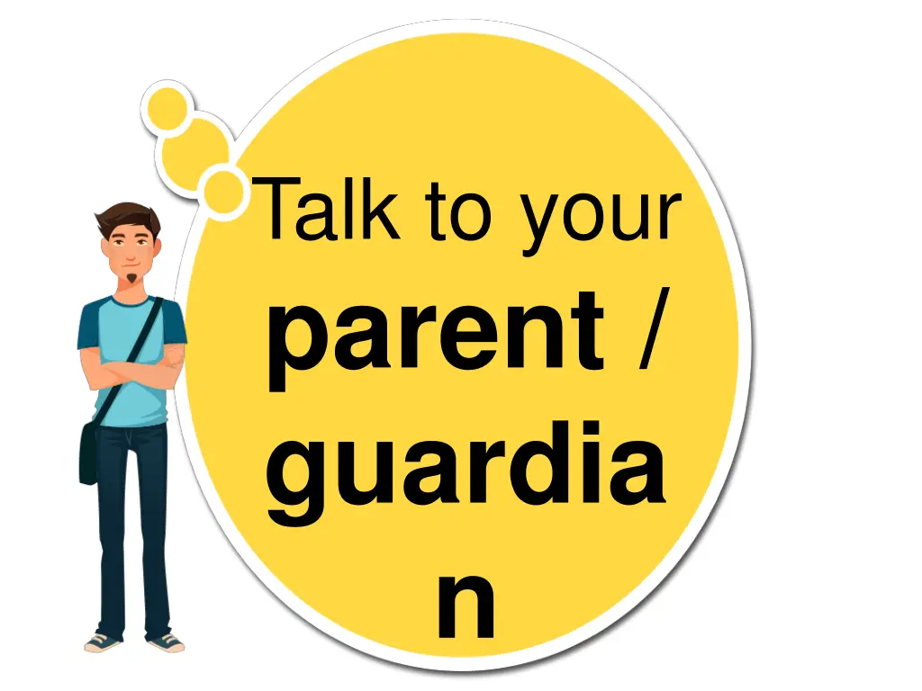 talk to your parent guardia n