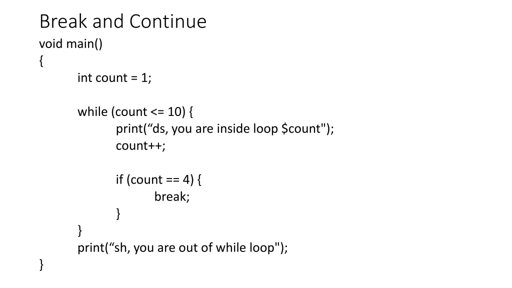 break and continue void main int count 1