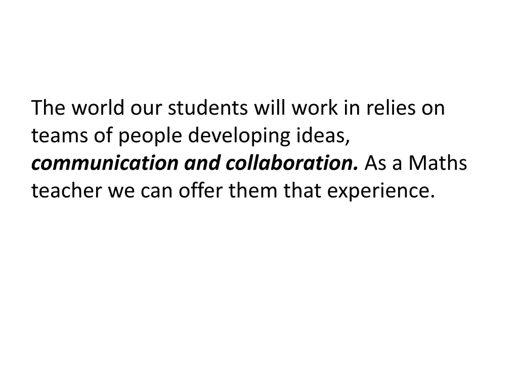 the world our students will work in relies