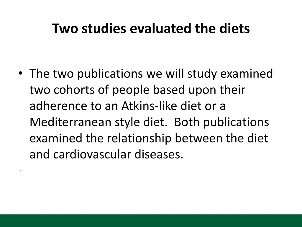 two studies evaluated the diets